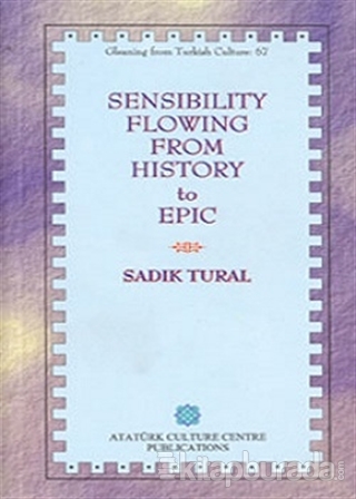 Sensibility Flowing From History To Epic Sadık Tural