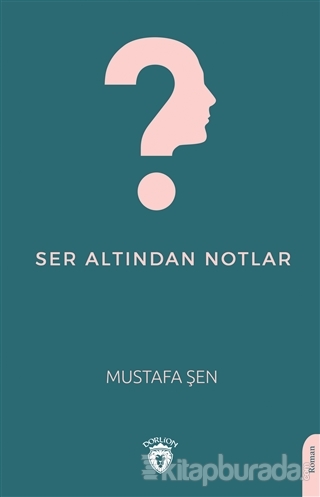 Ser Altından Notlar Mustafa Şen