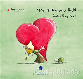 Sera ve Kocaman Kalbi - Sarah's Heavy Heart (Ciltli)