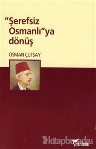Şerefsiz Osmanlı'ya Dönüş Osman Çutsay