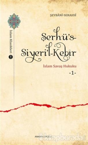 Şerhü's-Siyeri'l-Kebir - İslam Savaş Hukuku 1