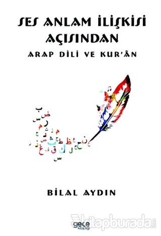 Ses Anlam İlişkisi Açısından Arap Dili ve Kur ‘an Bilal Aydın