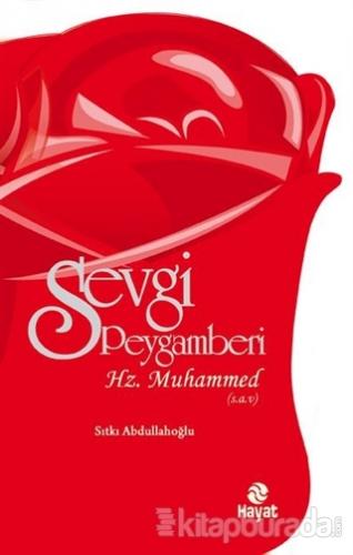 Sevgi Peygamberi-Hz. Muhammed (s.a.v.) Sıtkı Abdullahoğlu