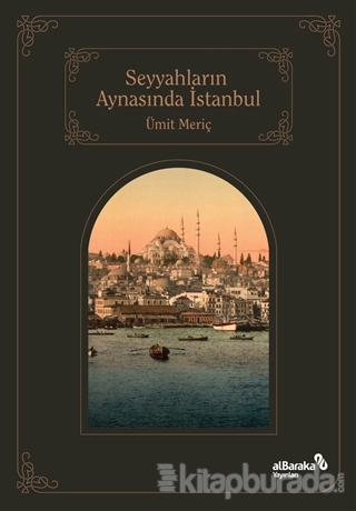 Seyyahların Aynasında İstanbul Ümit Meriç
