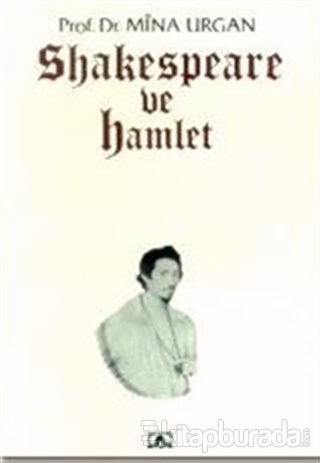 Shakespeare ve Hamlet Mîna Urgan
