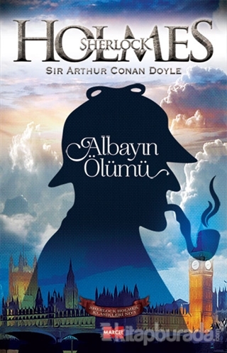 Sherlock Holmes Albayın Ölümü Arthur Conan Doyle