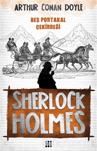 Sherlock Holmes - Beş Portakal Çekirdeği Arthur Conan Doyle