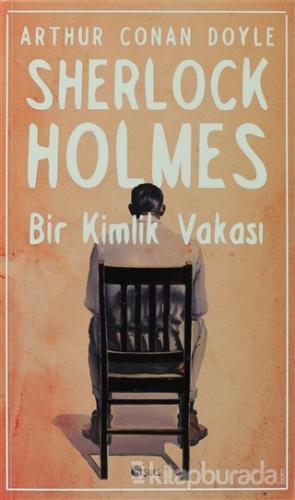 Sherlock Holmes - Bir Kimlik Vakası Arthur Conan Doyle
