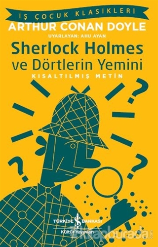 Sherlock Holmes ve Dörtlerin Yemini (Kısaltılmış Metin) Sir Arthur Con