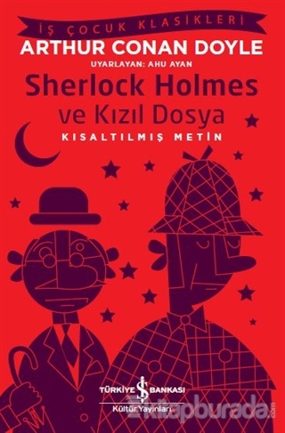 Sherlock Holmes ve Kızıl Dosya (Kısaltılmış Metin) Sir Arthur Conan Do