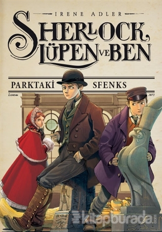 Sherlock,Lüpen ve Ben 8 - Parktaki Sfenks (Ciltli) Irene Adler