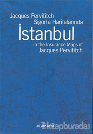 Sigorta Haritalarında İstanbul (Ciltli) Jacques Pervititch