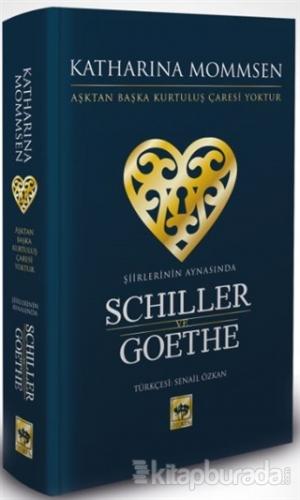 Şiirlerinin Aynasında Schiller ve Goethe (Ciltli)