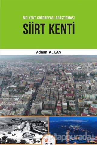 Siirt Kenti - Bir Kent Coğrafyası Araştırması Adnan Alkan