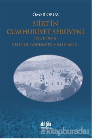 Siirt'in Cumhuriyet Serüveni 1923-1950 Ömer Obuz