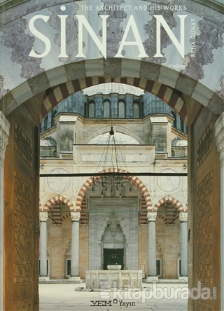 Sinan - The Architect and His Works