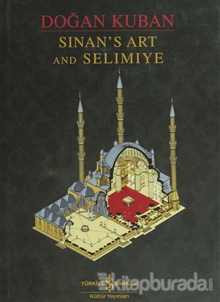 Sinan's Art and Selimiye (Ciltli)