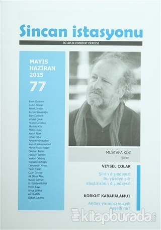 Sincan İstasyonu İki Aylık Edebiyat Dergisi Sayı: 77 Mayıs - Haziran 2015