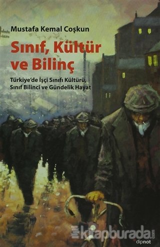 Sınıf,Kültür ve Bilinç Mustafa Kemal Coşkun