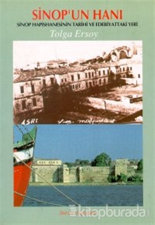 Sinop'un Hanı Sinop Hapishanesinin Tarihi ve Edebiyattaki Yeri