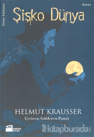 Şişko Dünya Helmut Krausser