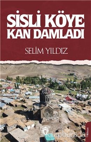 Sisli Köye Kan Damladı Selim Yıldız