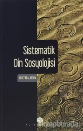 Sistematik Din Sosyolojisi %15 indirimli Mustafa Aydın