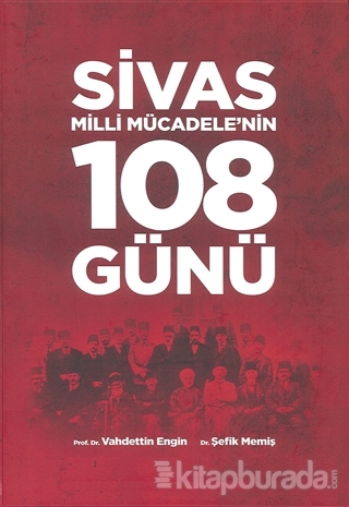 Sivas Milli Mücadele'nin 108 Günü (Ciltli)
