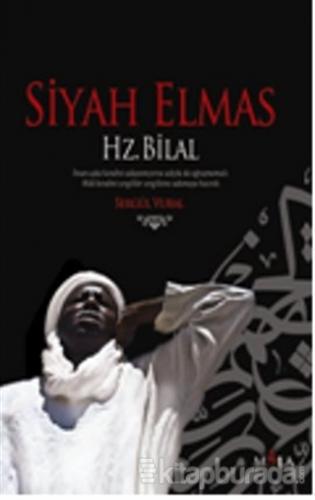 Siyah Elmas - Hz. Bilal