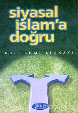 Siyasal İslam'a Doğru Fehmi Şinnavi