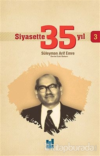 Siyasette 35 Yıl - 3 %15 indirimli Süleyman Arif Emre