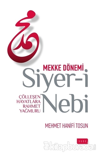 Siyer-i Nebi Mekke Dönemi Mehmet Hanifi Tosun