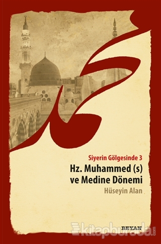 Siyerin Gölgesinde 3 - Hz. Muhammed ve Medine Dönemi