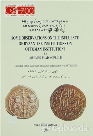Some Observations On The Influence Of Byzantine Institutions On Ottoman Institutions (Ciltli)