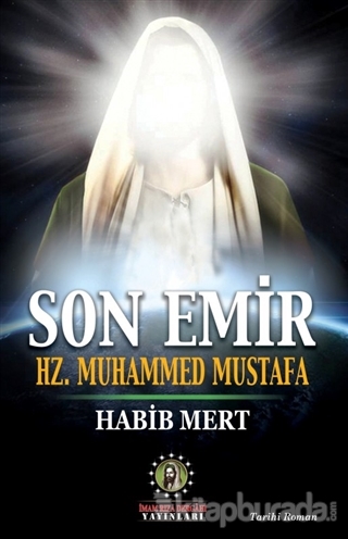 Son Emir Hz. Muhammed Mustafa Habib Mert