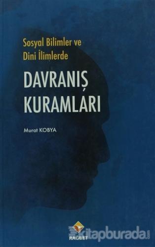 Sosyal Bilimler ve Dini İlimlerde Davranış Kuramları Murat Kobya