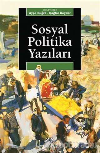 Sosyal Politika Yazıları Ayşe Buğra