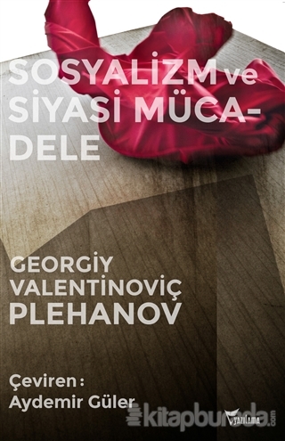 Sosyalizm ve Siyasi Mücadele %15 indirimli Georgiy Valentinoviç Plehan