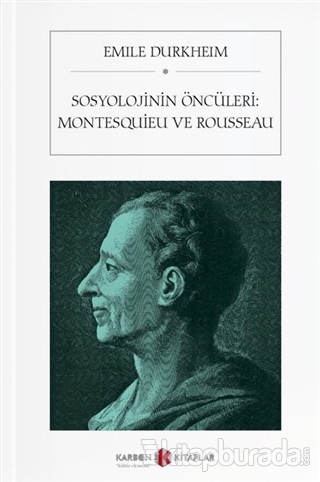 Sosyolojinin Öncüleri: Montesquieu ve Rousseau (Cep Boy) Emile Durkhei