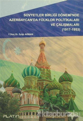 Sovyetler Birliği Dönemi'nde Azerbaycan'da Folklor Politikaları ve Çalışmaları