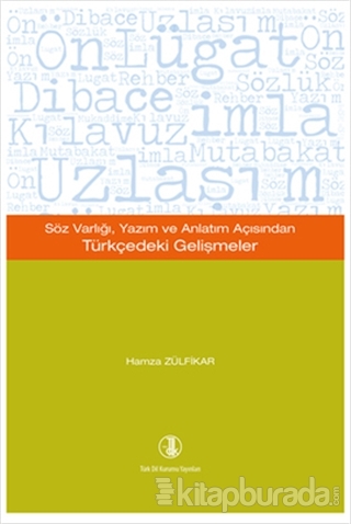 Söz Varlığı,Yazım ve Anlatım Açısından Türkçedeki Gelişmeler Hamza Zül