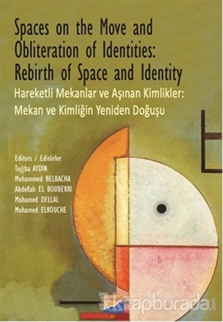 Spaces on the Move And Obliteration of Identites: Rebirth of Space and