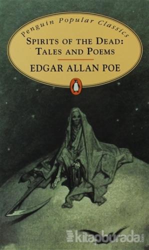 Spirits of the Dead: Tales and Poems Edgar Allan Poe