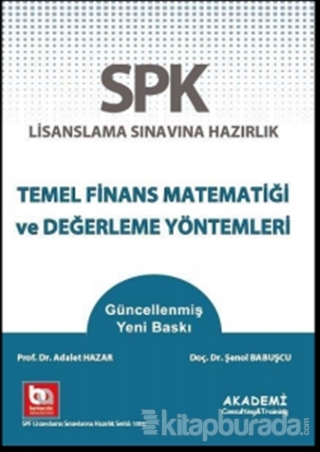 SPK Lisanslama Sınavına Hazırlık Temel Finans Matematiği ve Değerleme Yöntemleri