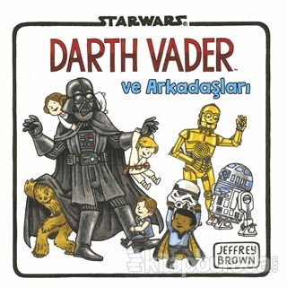 Starwars - Darth Vader ve Arkadaşları Jeffrey Brown