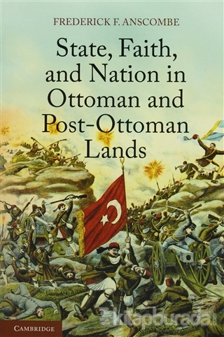 State,Faith,and Nation in Ottoman and Post-Ottoman Lands Frederick F.A