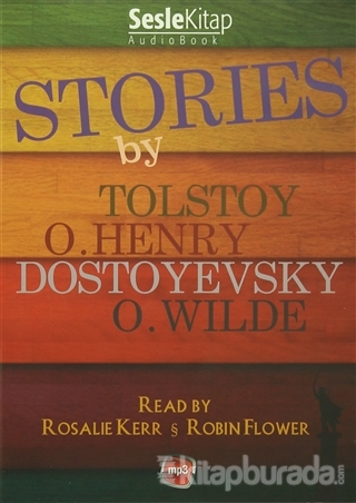 Stories By Tolstoy O. Henry Dostoyevski O. Wilde Robin Flower