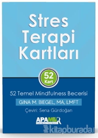 Stres Terapi Kartları – 52 Temel Mindfulness Becerisi Gina M. Biegel