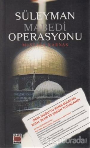 Süleyman Mabedi Operasyonu Mustafa Karnas