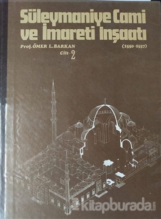 Süleymaniye Cami ve İmareti İnşaatı (1550-1557) Cilt 2 (Ciltli)